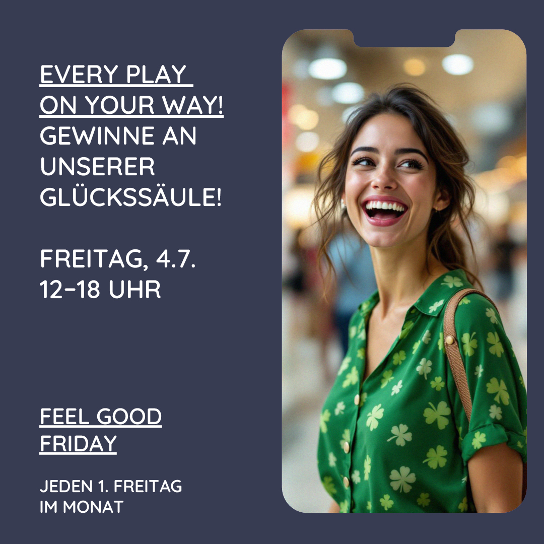 Bewerbung Feel Good Friday - Glückssäule am Freitag 04. Juli 12-18 Uhr, Jeden 1. Freitag im Monat
